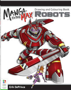 13 Years Plus: Manga to the Max Drawing and Colouring Book: Robots