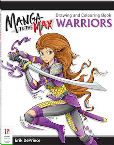 Manga to the Max Drawing and Colouring Book: Warriors