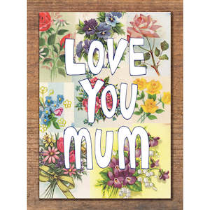 Love You Mum - Greeting Card