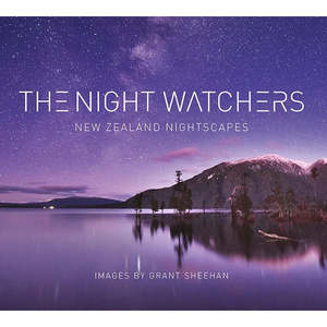 The Night Watchers: New Zealand Nightscapes
