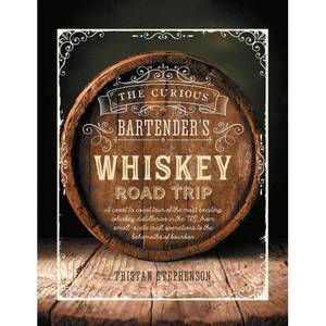 The Curious Bartender's Whiskey Road Trip
