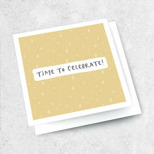 Time to Celebrate - Greeting Card