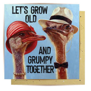 All: Let's Grow Old And Grumpy Together - Greeting Card