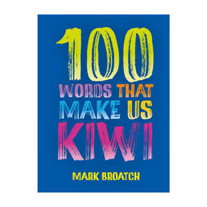 Books Stationery All: 100 Words That Make Us Kiwi