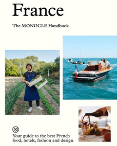 Books: FRANCE: THE MONOCLE HANDBOOK BY BRÛLÉ, TYLER & TUCK, ANDREW & ET. AL.