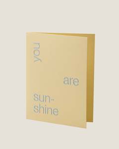 Gifting: YOU ARE SUNSHINE - SHORT TALK GREETING CARD
