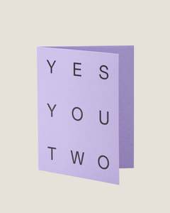 Gifting: YES YOU TWO - SHORT TALK GREETING CARD
