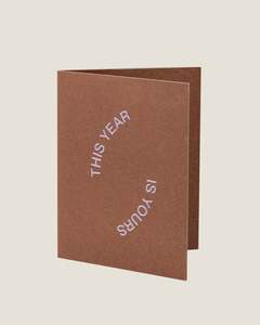 THIS YEAR IS YOURS - SHORT TALK GREETING CARD