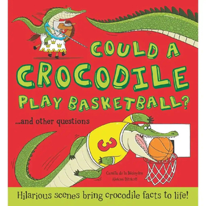 Books: Picture Story Book - Could a Crocodile play Basketball?