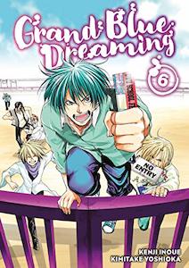 Grand Blue Dreaming: Grand Blue Dreaming Vol. 06
