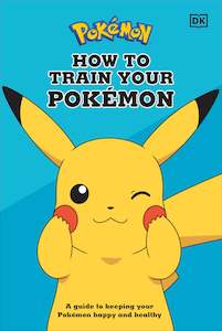 Pokemon: How To Train Your Pokémon | Hardcover