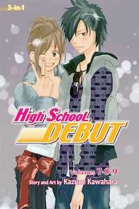 High School Debut: High School Debut (3-in-1 Edition), Vol. 03 Includes vols. 7, 8 & 9