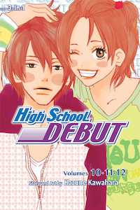 High School Debut: High School Debut (3-in-1 Edition), Vol. 04 Includes vols. 10, 11 & 12