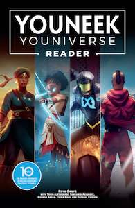 The YouNeek Youniverse Reader: 10 Years of Award-Winning African-Inspired Fantasy Stories