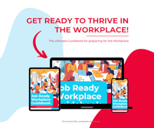 JOB READY - Workplace Ready Guidebook Thrive For Life