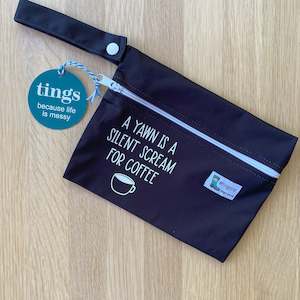 All Wet Bags: A yawn is a silent scream for coffee (small wet bag)