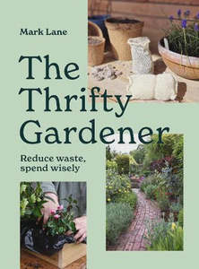 All Garden: The Thrifty Gardener