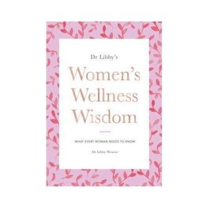 Books About Cooks Diaries: Dr Libby's Women's Wellness Wisdom