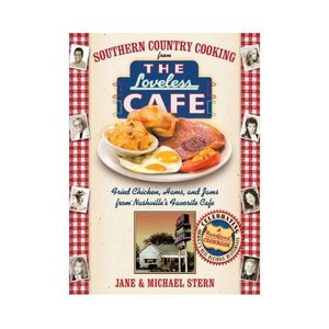 Products: Southern Country Cooking from the Loveless Cafe : Fried Chicken, Hams, and Jams from Nashville's Favorite Cafe - Jane & Michael Stern