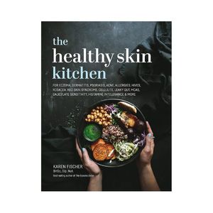The Healthy Skin Kitchen - Karen Fischer