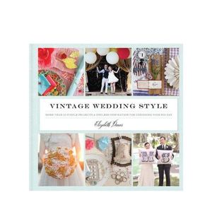 Not Just Cookbooks: Vintage Wedding Style - Elizabeth Demos