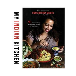 New Arrivals: My Indian Kitchen - Swayampurna Mishra