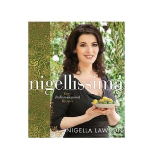 Nigellissima : Easy Italian-Inspired Recipes - Nigella Lawson