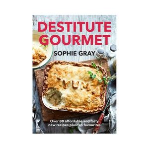 New Arrivals: Destitute Gourmet - Sophie Gray