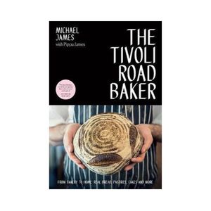 New Arrivals: The Tivoli Road Baker - Michael James with Pippa James