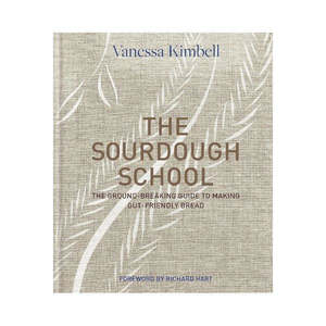 New Arrivals: The Sourdough School: The Ground-Breaking Guide to Making Gut-Friendly Bread