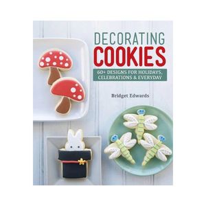 New Arrivals: Decorating Cookies - Bridget Edwards