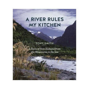 A River Rules My Kitchen - Tony Smith