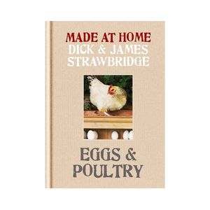 Made at Home: Eggs & Poultry - Dick & James Strawbridge