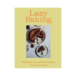 Lazy Baking: Really easy sweet and savoury bakes - Jessica Elliott Dennison