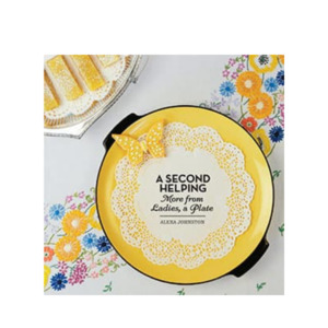 A SECOND HELPING More from Ladies, A Plate - Alexa Johnston