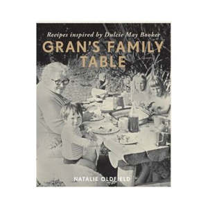 Products: Gran's Family Table - Natalie Oldfield