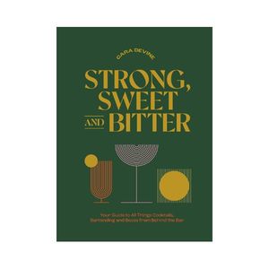 Strong, Sweet and Bitter: Your guide to all things Cocktails, Bartending and Boo&hellip;