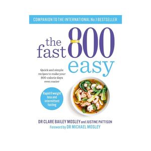 The Fast 800 Easy: Quick and Simple recipes to make your 800-calorie days even e&hellip;