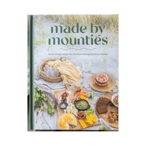 Made by Mounties: Family-friendly recipes from the Mount Manganui Primary Whānau