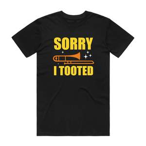 Backyard Tees: Sorry I Tooted - Music T-Shirt - Black