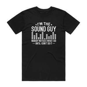 Guitar T Shirts: I'm The Sound Guy - Music T-Shirt - Black