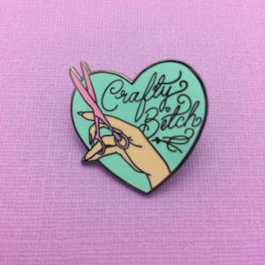 pins: Crafty B*tch Pin