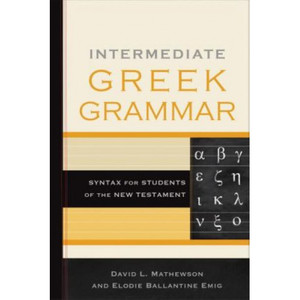 Products: Intermediate Greek Grammar: Syntax for Students of the New Testament