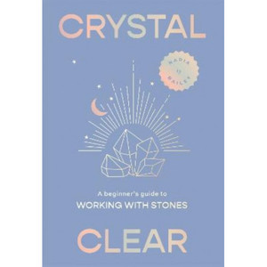 Products: Crystal Clear: A beginner's guide to working with stones