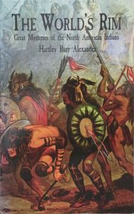 A5 - Aramex: THE WORLD'S RIM: Great Mysteries of the North American Indians by H Alexander