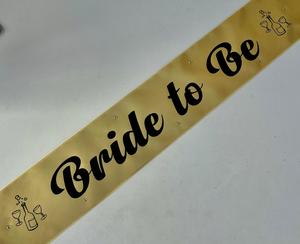 Bride to Be Sash - Gold with Black