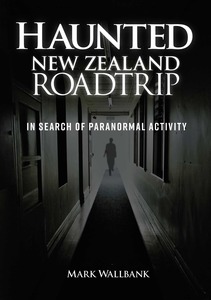 Haunted New Zealand Roadtrip - Upstart Press