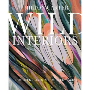 Wild Interiors - Beautiful Plants In Beautiful Spaces