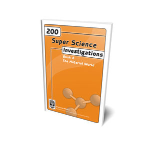 200 Super Science Investigations - The Material World - User Friendly Resources NZ