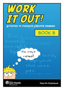 Work It Out - Activities To Stimulate Creative Thinking - User Friendly Resources NZ